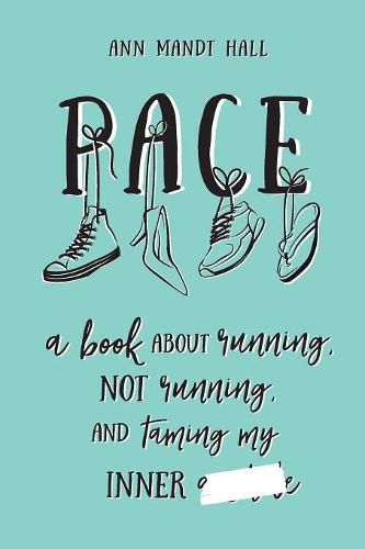 Pace: a book about running, not running and taming my inner *******