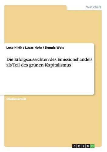 Cover image for Die Erfolgsaussichten des Emissionshandels als Teil des grunen Kapitalismus