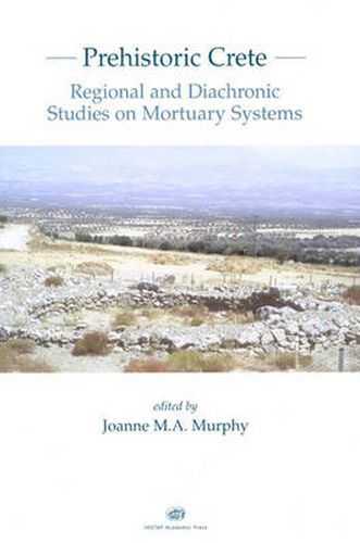 Cover image for Prehistoric Crete: Regional and Diachronic Studies on Mortuary Systems