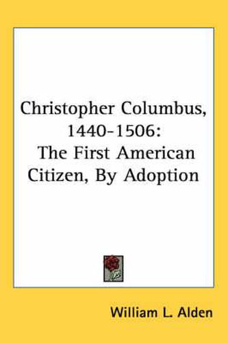 Cover image for Christopher Columbus, 1440-1506: The First American Citizen, by Adoption