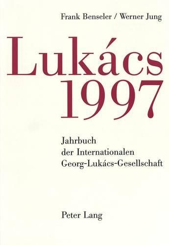 Jahrbuch Der Internationalen Georg-Lukacs-Gesellschaft 1997