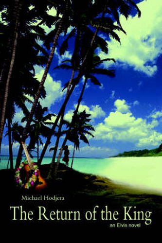 Cover image for The Return of the King: an Elvis Novel