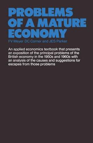 Cover image for Problems of a Mature Economy: A Text for Students of the British Economy