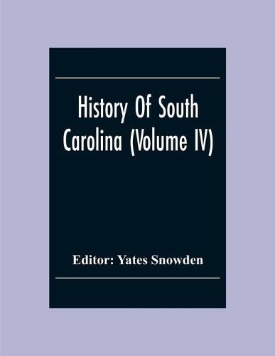 History Of South Carolina (Volume Iv)