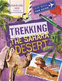 Cover image for Travelling Wild: Trekking the Sahara