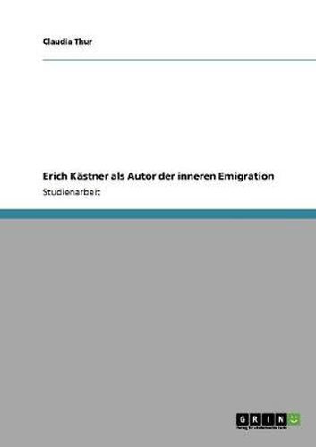 Erich Kastner als Autor der inneren Emigration