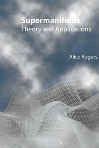 Cover image for Supermanifolds: Theory And Applications