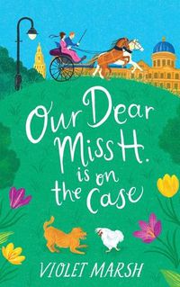 Cover image for Our Dear Miss H. Is on the Case