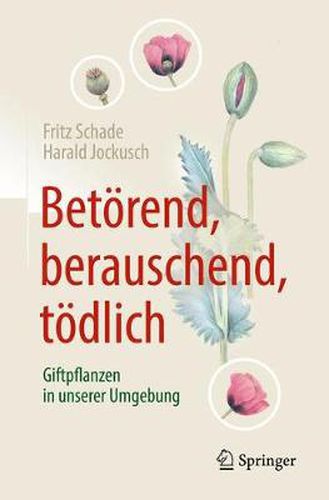 Cover image for Betoerend, Berauschend, Toedlich - Giftpflanzen in Unserer Umgebung