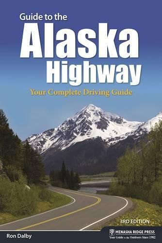 Cover image for Guide to the Alaska Highway: Your Complete Driving Guide