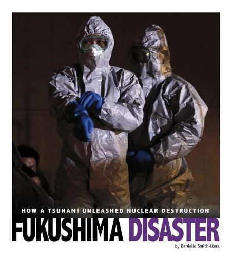 Fukushima Disaster: How a Tsunami Unleashed Nuclear Destruction