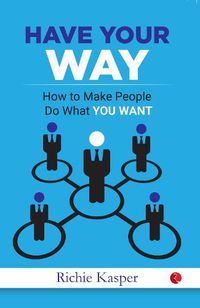 Cover image for GET PEOPLE TO DO WHAT YOU WANT