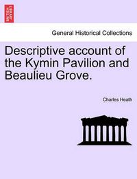 Cover image for Descriptive Account of the Kymin Pavilion and Beaulieu Grove.