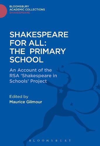 Cover image for Shakespeare For All: The Primary School: An Account of the RSA 'Shakespeare in Schools' Project