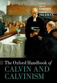 Cover image for The Oxford Handbook of Calvin and Calvinism