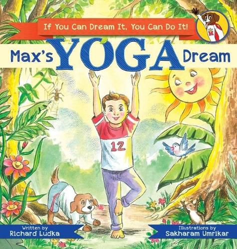 Max's Yoga Dream: If You Can Dream It, You Can Do It!