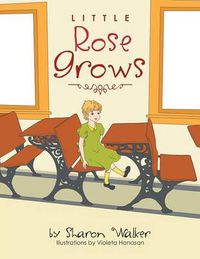 Cover image for Little Rose Grows