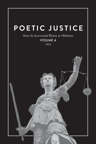 Cover image for Poetic Justice: Poems by Incarcerated Women in Oklahoma Volume 4