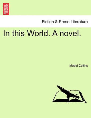 In This World. a Novel.
