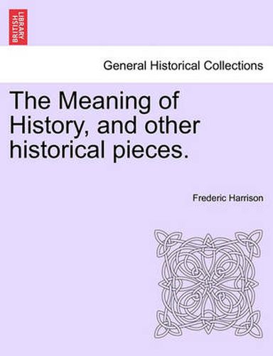 Cover image for The Meaning of History, and Other Historical Pieces.