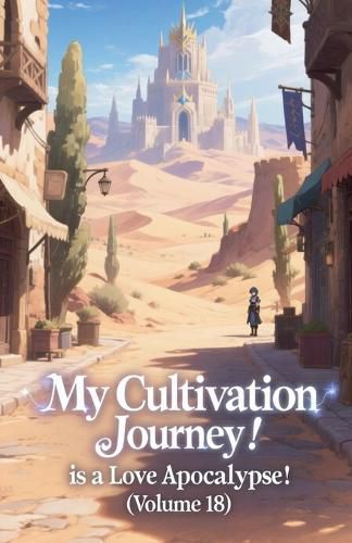 Cover image for My Cultivation Journey is a Love Apocalypse! (Volume 18)