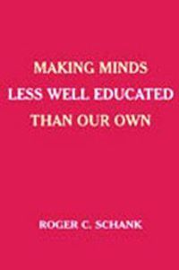 Cover image for Making Minds Less Well Educated Than Our Own