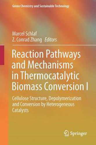 Reaction Pathways and Mechanisms in Thermocatalytic Biomass Conversion I: Cellulose Structure, Depolymerization and Conversion by Heterogeneous Catalysts