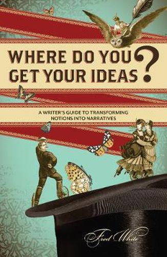 Where Do You Get Your Ideas?