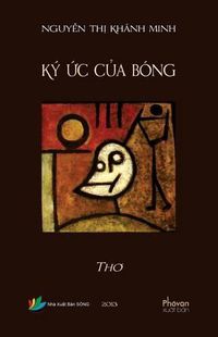 Cover image for KY Uc Cua Bong: Tho Nguyen Thi Khanh Minh