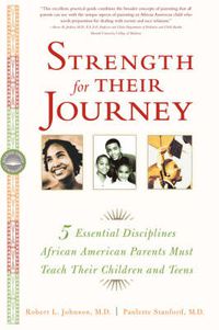 Cover image for Strength for Their Journey: 5 Essential Disciplines African-American Parents Must Teach Their Children and Teens