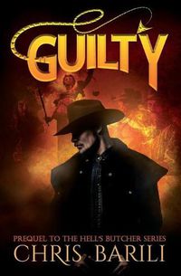 Cover image for Guilty: Prequel to the Hell's Butcher Series