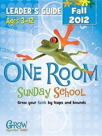 Cover image for One Room Sunday School Leader's Guide Fall 2012: Grow Your Faith by Leaps and Bounds