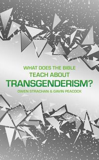 Cover image for What Does the Bible Teach about Transgenderism?: A Short Book on Personal Identity