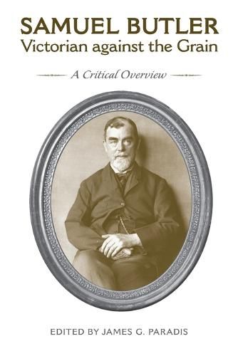 Cover image for Samuel Butler, Victorian Against the Grain: A Critical Overview