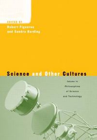 Cover image for Science and Other Cultures: Issues in Philosophies of Science and Technology