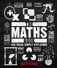 Cover image for The Maths Book: Big Ideas Simply Explained
