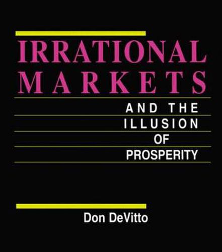 Cover image for Irrational Markets and the Illusion of Prosperity