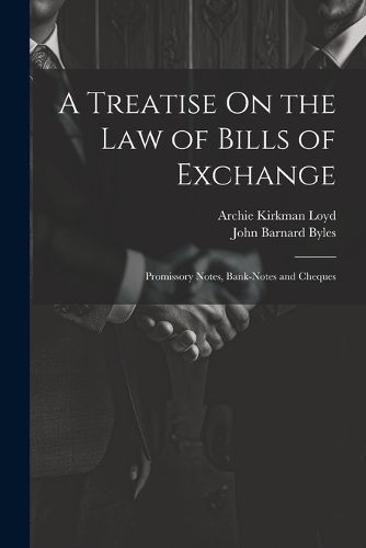 A Treatise On the Law of Bills of Exchange