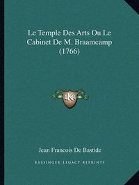 Cover image for Le Temple Des Arts Ou Le Cabinet de M. Braamcamp (1766)