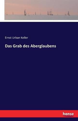 Das Grab des Aberglaubens