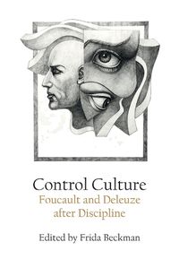 Cover image for Control Culture: Foucault and Deleuze After Discipline