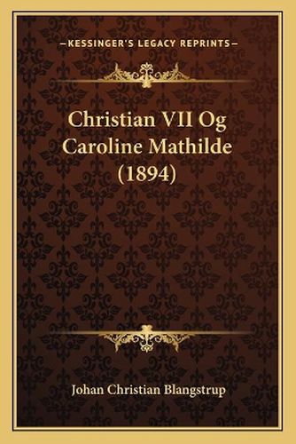 Christian VII Og Caroline Mathilde (1894)