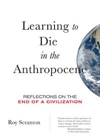 Cover image for Learning to Die in the Anthropocene: Reflections on the End of a Civilization