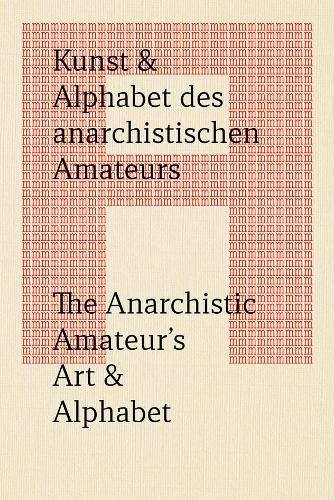 Cover image for The Anarchistic Amateur's Art & Alphabet: Herbert Muller-Guttenbrunn