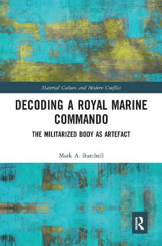 Cover image for Decoding a Royal Marine Commando: The Militarized Body as Artefact