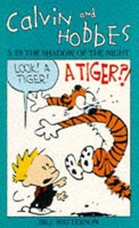 Cover image for Calvin And Hobbes Volume 3: In the Shadow of the Night: The Calvin & Hobbes Series