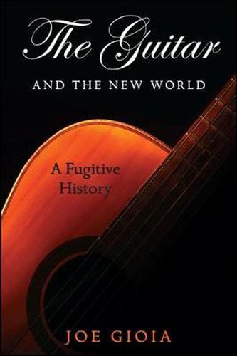 Cover image for The Guitar and the New World: A Fugitive History