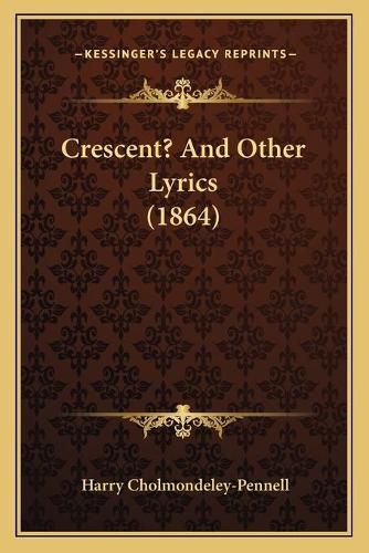 Cover image for Crescent? and Other Lyrics (1864)