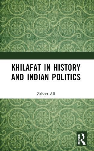 Cover image for Khilafat in History and Indian Politics