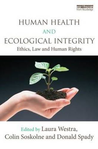 Cover image for Human Health and Ecological Integrity: Ethics, Law and Human Rights